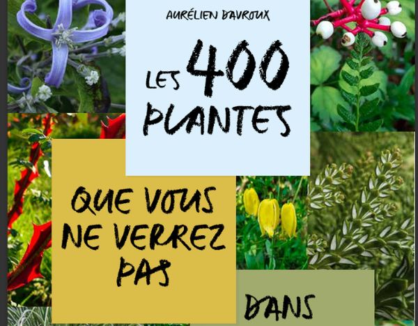 Jury's favourite of the Saint-Fiacre 2025 book: 400 Plants You Won't See in Your Neighbour's Garden